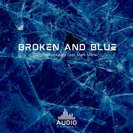 Broken and Blue - Christopher Knight Feat. Mark Marler, Marler Audio UK